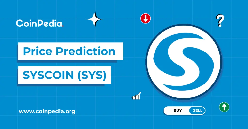 syscoin price prediction 2026 2027 2030 when will sys price rally beyond 1 2026 08 31 07 17 48
